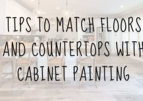 Tips To Match Floors And Countertops With Cabinet Painting