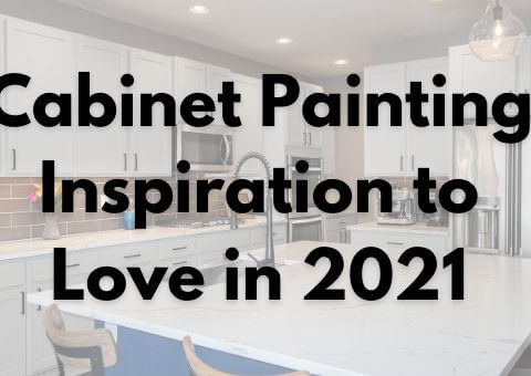 Cabinet Painting Inspiration to Love in 2021
