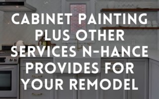Cabinet Painting Plus Other Services N-Hance Provides For Your Remodel
