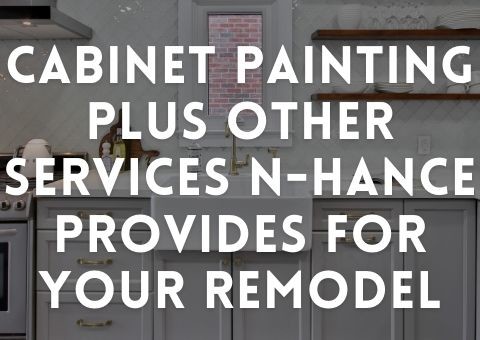 Cabinet Painting Plus Other Services N-Hance Provides For Your Remodel