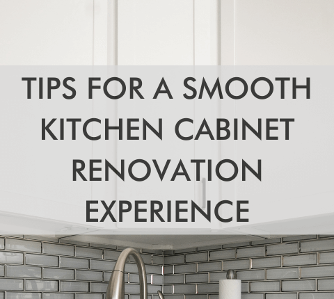 Tips for a Smooth Kitchen Cabinet Renovation Experience