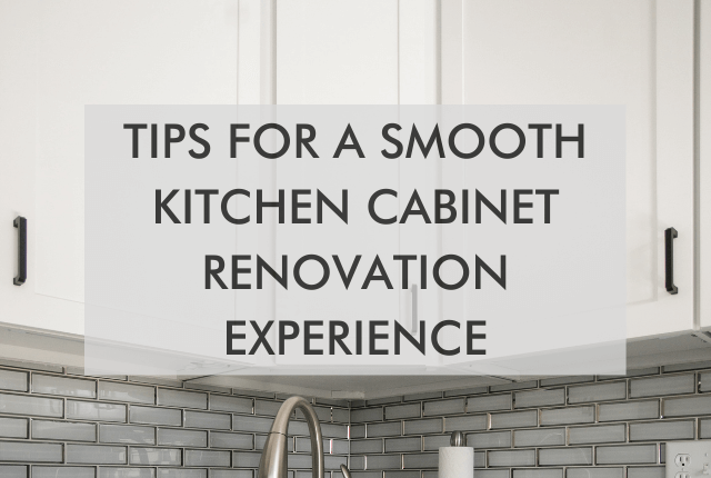 Tips for a Smooth Kitchen Cabinet Renovation Experience