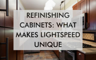 Refinishing Cabinets: What Makes Lightspeed Unique