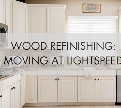 wood refinishing moving at lightspeed