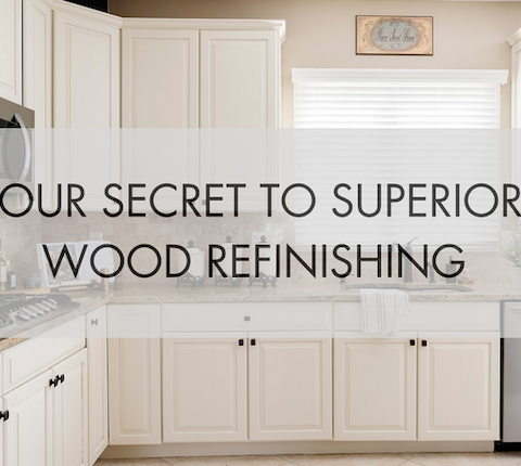 our secret to superior wood refinishing