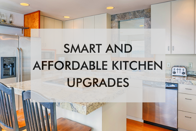 kitchen with text about smart and affordable kitchen upgrades