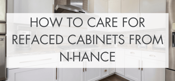 How to Care for Refaced Cabinets from N-Hance