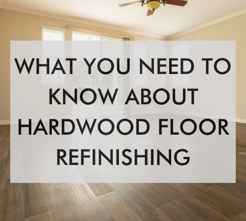 what to know about hardwood floor refinishing