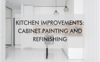 kitchen with text that says Kitchen Improvements: Cabinet Painting and Refinishing