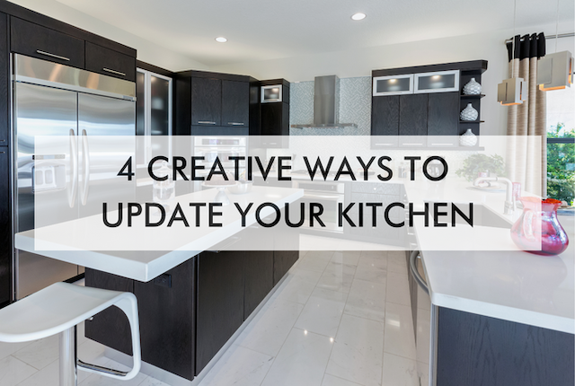 kitchen with text saying 4 Creative Ways to Update Your Kitchen