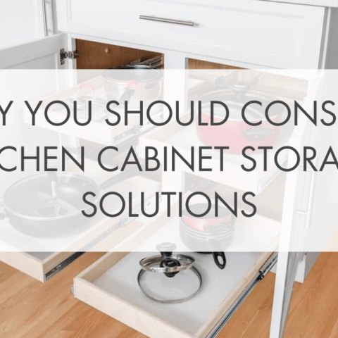 Why You Should Consider Kitchen Cabinet Storage Solutions