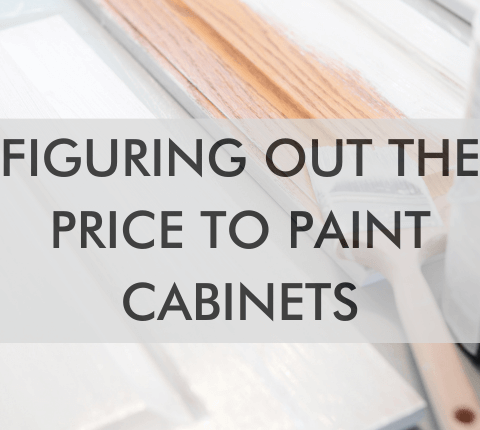 A feature image saying Figuring Out the Price to Paint Cabinets