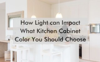 kitchen with text saying "How Light can Impact What Kitchen Cabinet Color You Should Choose"