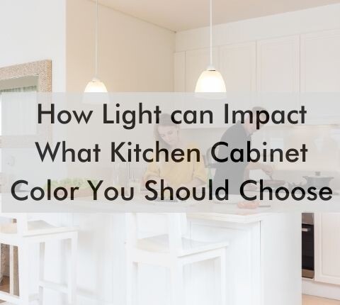 kitchen with text saying "How Light can Impact What Kitchen Cabinet Color You Should Choose"