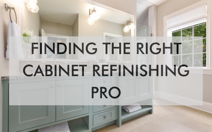 a feature image that says Finding the Right Cabinet Refinishing Pro