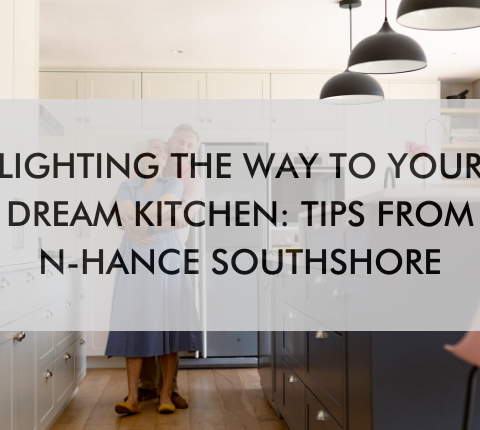 kitchen with text saying Lighting the Way to Your Dream Kitchen: Tips From N-Hance Southshore