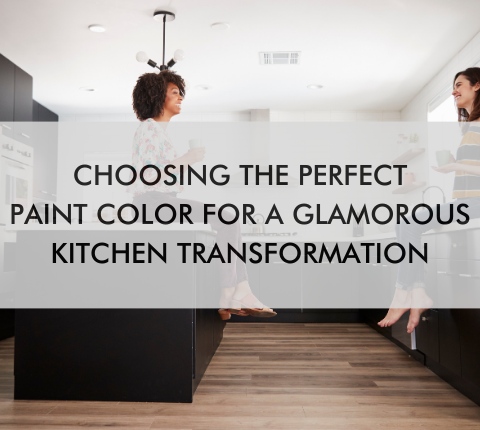 kitchen with text saying Choosing the Perfect Paint Color for a Glamorous Kitchen Transformation