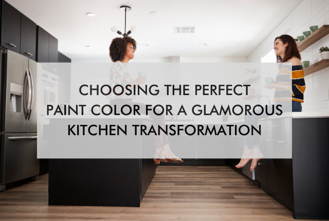 kitchen with text saying Choosing the Perfect Paint Color for a Glamorous Kitchen Transformation
