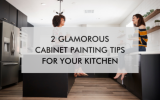 kitchen with text saying 2 Glamorous Cabinet Painting Tips for Your Kitchen