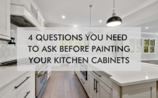 kitchen with text, "4 Questions You Need to Ask Before Painting Your Kitchen Cabinets"