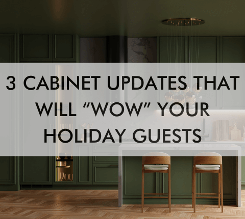 green kitchen with text "3 Cabinet Updates That Will “Wow” Your Holiday Guests "