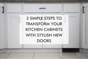 3 Simple Steps to Transform Your Kitchen Cabinets with Stylish New ...