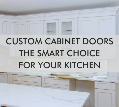 white kitchen with text "Custom Cabinet Doors: The Smart Choice for Your Kitchen"
