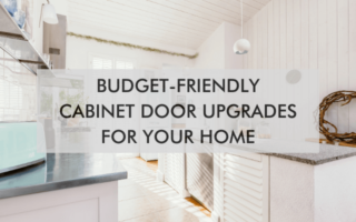 small kitchen with text "Budget-Friendly Cabinet Door Upgrades for Your Home"