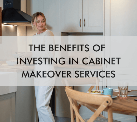 woman in kitchen with text "The Benefits of Investing in Cabinet Makeover Services"