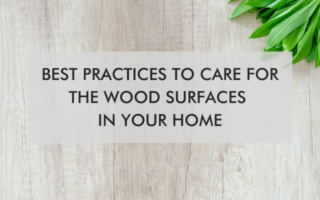 NH OvertheMountain April 25′ (1) wood surface with text "Best Practices To Care For The Wood Surfaces In Your Home"