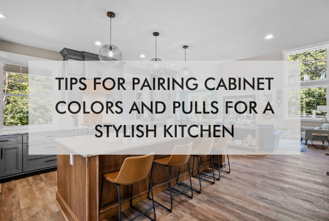 tips for pairing cabinets and pulls albuquerque
