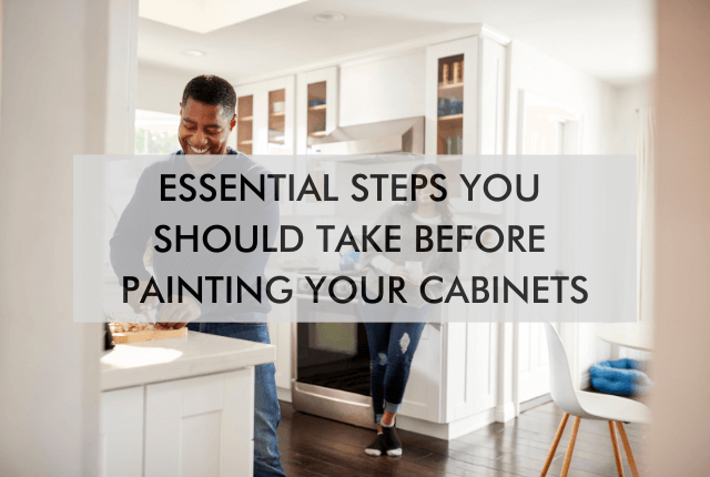 family in kitchen with text "Essential Steps You Should Take Before Painting Your Cabinets"