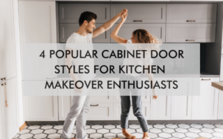 couple in kitchen with text"4 Popular Cabinet Door Styles for Kitchen Makeover Enthusiasts"