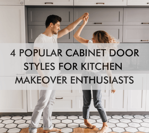 couple in kitchen with text"4 Popular Cabinet Door Styles for Kitchen Makeover Enthusiasts"