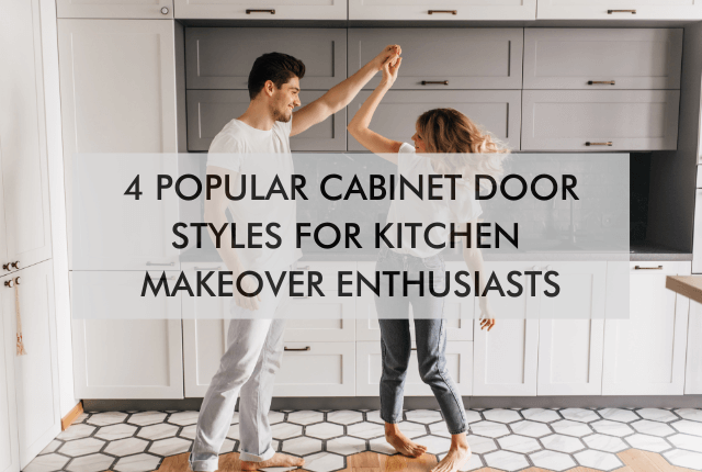 couple in kitchen with text"4 Popular Cabinet Door Styles for Kitchen Makeover Enthusiasts"