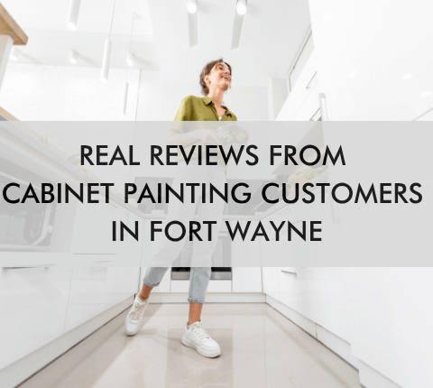 kitchen and text "Real Reviews From Cabinet Painting Customers in Fort Wayne"