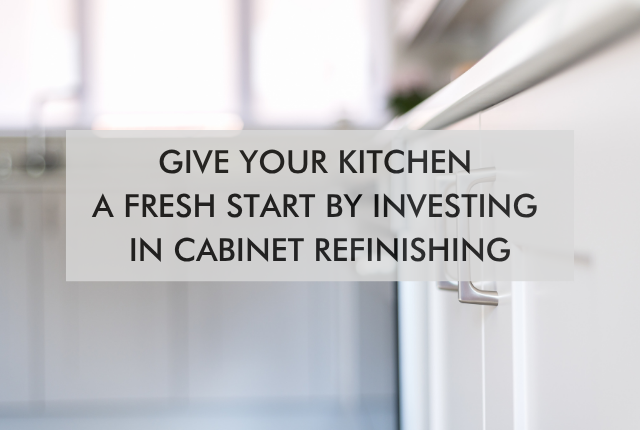 Give Your Kitchen a Fresh Start by Investing in Cabinet Refinishing