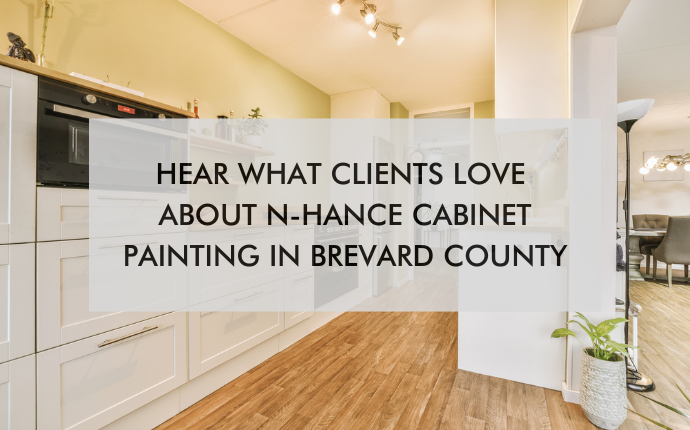 NH Brevard County August blog 25 kitchen with text "Hear What Clients Love About N-Hance Cabinet Painting in Brevard County"