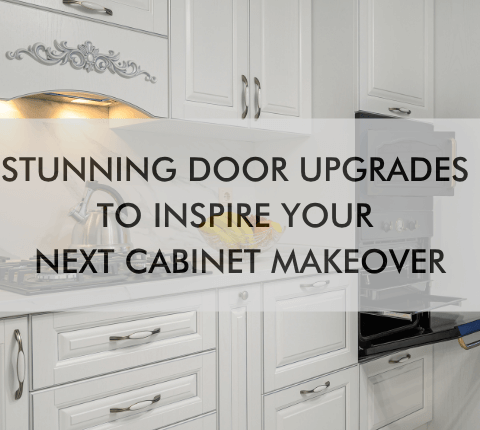 kitchen with text "Stunning Door Upgrades to Inspire Your Next Cabinet Makeover"