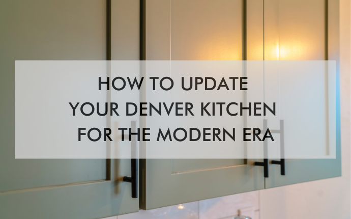 NH Denver Dec Blog 25′ cabinets with text "How to Update Your Denver Kitchen for the Modern Era"