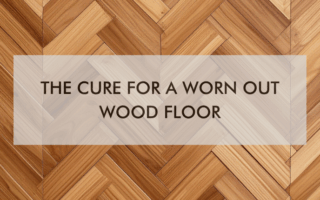 NH Greenville Dec Blog 25′ a feature image that says, "The Cure for a Worn Out Wood Floor"