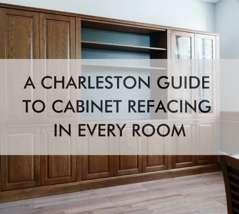 large cabinets with text "A Charleston Guide to Cabinet Refacing in Every Room"