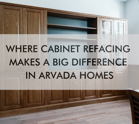 large cabinets with text "Where Cabinet Refacing Makes a Big Difference in Arvada Homes"