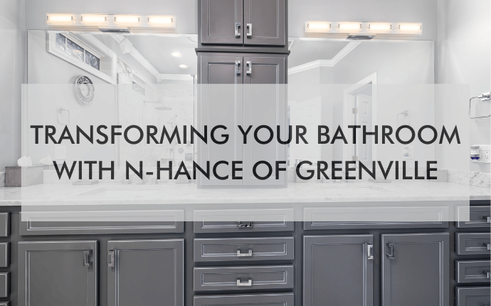 a feature image that says "Transforming Your Bathroom with N-Hance of Greenville"