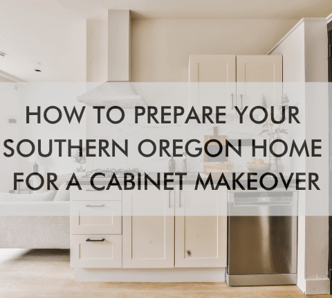 text "How to Prepare Your Southern Oregon Home for a Cabinet Makeover"