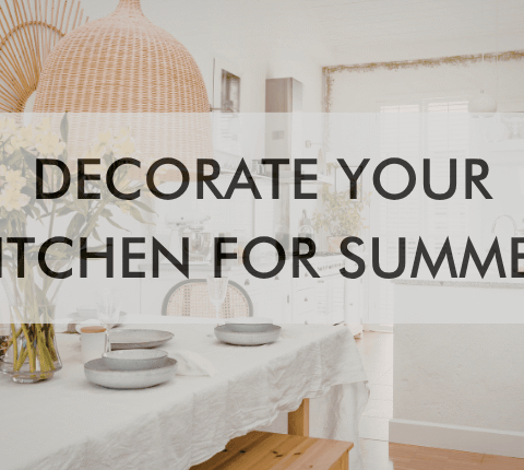 a feature image that says, "Decorate Your Kitchen for Summer"
