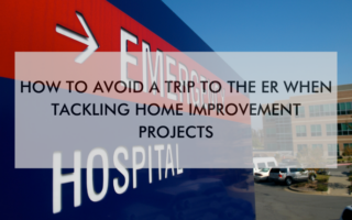 NH Greenville Sept 26 Pin a feature image that says, "How to Avoid a Trip to the ER When Tackling Home Improvement Projects"